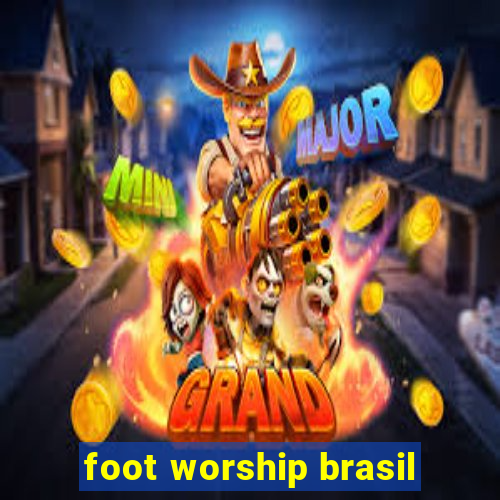 foot worship brasil